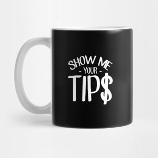 Show me your tips Mug